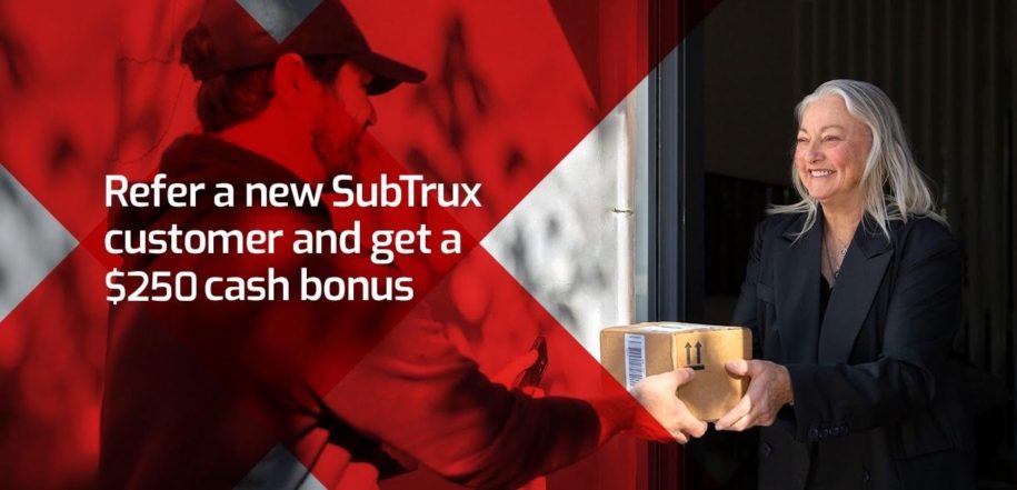 Refer a new Subtrux customer and get a $250 Cash bonus